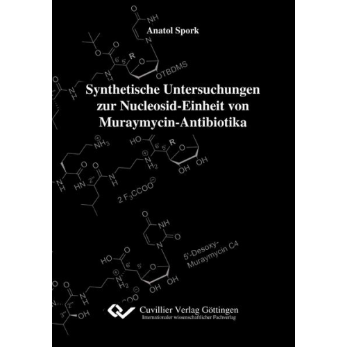 Anatol Spork - Synthetische Untersuchungen zur Nucleosid-Einheit von Muraymycin-Antibiotika