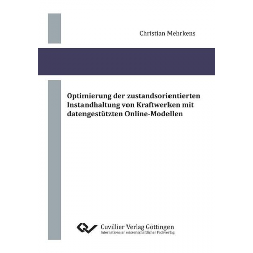 Christian Mehrkens - Optimierung der zustandsorientierten Instandhaltung von Kraftwerken mit datengestützten Online-Modellen