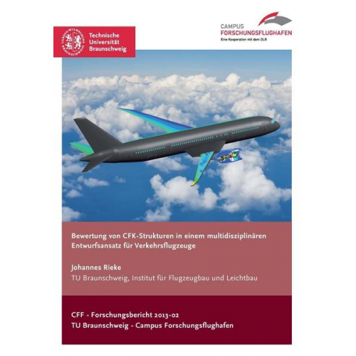 Johannes Rieke - Bewertung von CFK-Strukturen in einem multidisziplinären Entwurfsansatz für Verkehrsflugzeuge
