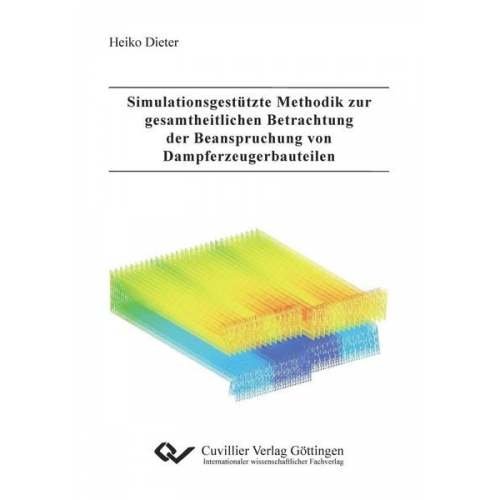 Heiko Dieter - Simulationsgestützte Methodik zur gesamtheitlichen Betrachtung der Beanspruchung von Dampf-erzeugerbauteilen