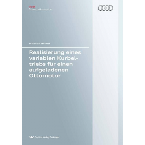 Matthias Brendel - Realisierung eines variablen Kurbeltriebs für einen aufgeladenen Ottomotor