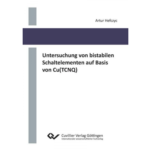 Artur Hefczyc - Untersuchung von bistabilen Schaltelementen auf Basis von Cu(TCNQ)