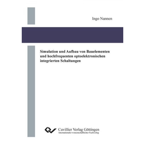 Ingo Nannen - Simulation und Aufbau von Bauelementen und hochfrequenten optoelektronischen integrierten Schaltungen