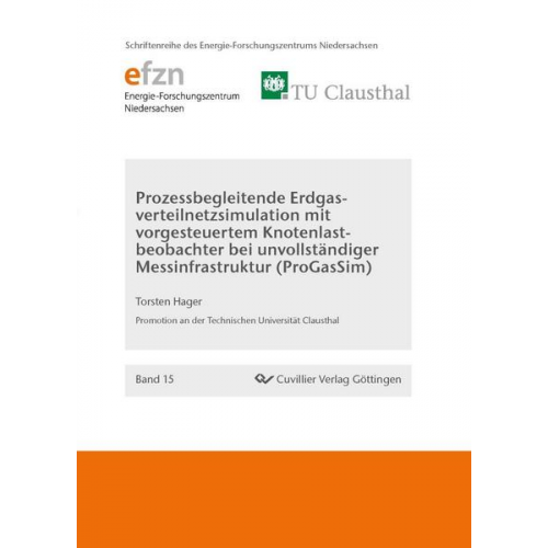 Torsten Hager - Prozessbegleitende Erdgasverteilnetzsimulation mit vorgesteuertem Knotenlastbeobachter bei unvollständiger Messinfrastruktur (ProGasSim)