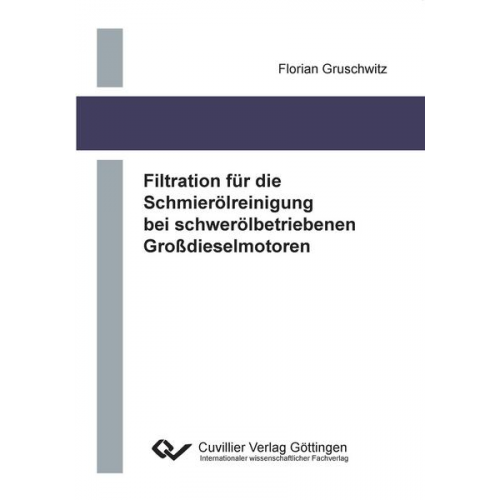 Florian Gruschwitz - Filtration für die Schmierölreinigung bei schwerölbetriebenen Großdieselmotoren