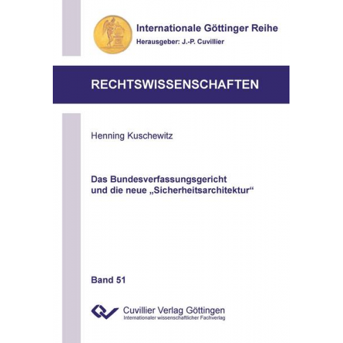 Henning Kuschewitz - Das Bundesverfassungsgericht und die neue 'Sicherheitsarchitektur