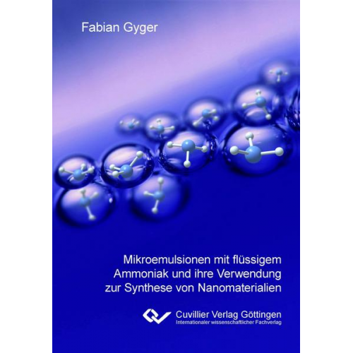 Fabian Gyger - Mikroemulsionen mit flüssigem Ammoniak und ihre Verwendung zur Synthese von Nanomaterialien