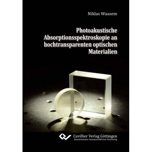 Niklas Waasem - Photoakustische Absorptionsspektroskopie an hochtransparenten optischen Materialien