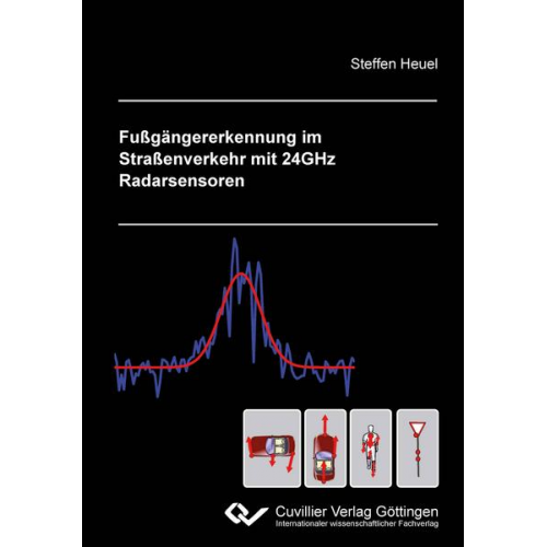 Steffen Heuel - Fußgängererkennung im Straßenverkehr mit 24GHz Radarsensoren