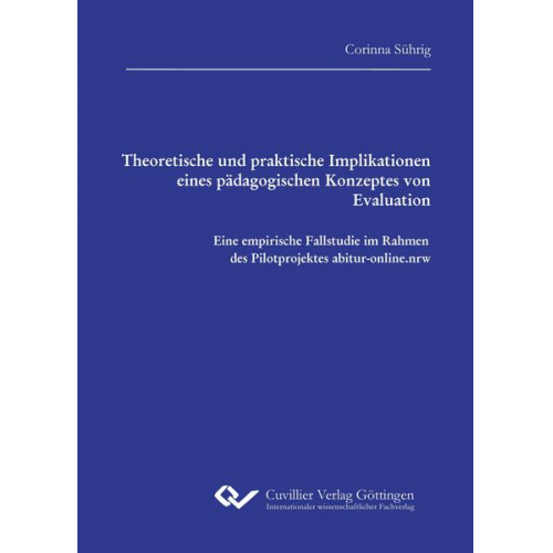 Corinna Sührig - Theoretische und praktische Implikationen eines pädagogischen Konzeptes von Evaluation