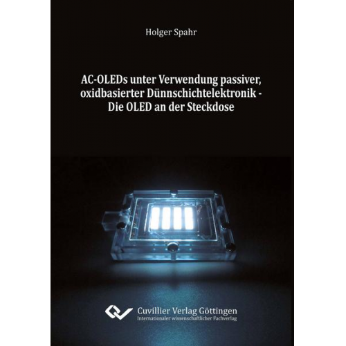 Holger Spahr - AC-OLEDs unter Verwendung passiver, oxidbasierter Dünnschichtelektronik