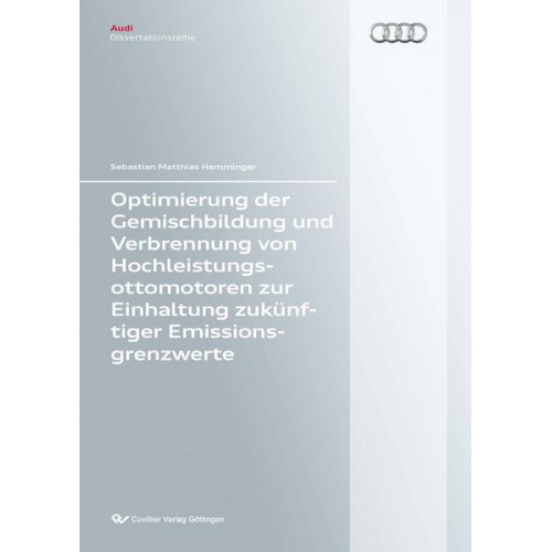 Sebastian Matthias Hemminger - Optimierung der Gemischbildung und Verbrennung von Hochleistungsottomotoren zur Einhaltung zukünftiger Emissionsgrenzwerte