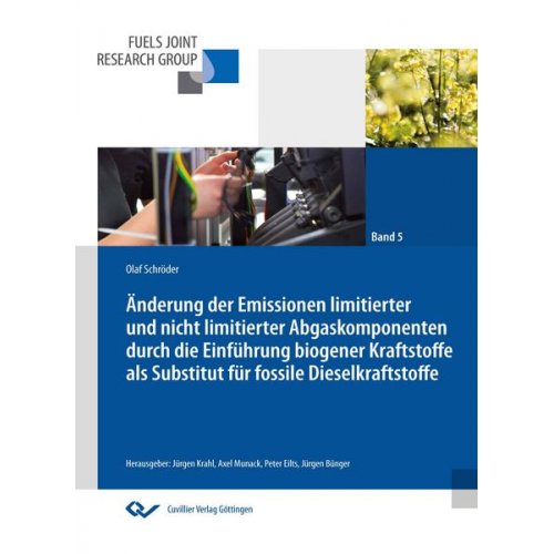 Olaf Jens Schröder - Änderung der Emissionen limitierter und nicht limitierter Abgaskomponenten durch die Einführung biogener Kraftstoffe als Substitut für fossile Dieselk