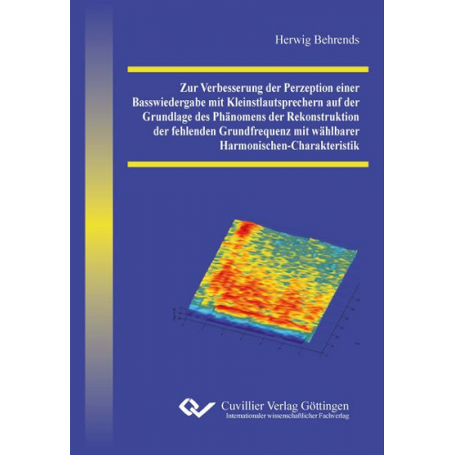 Herwig Behrens - Zur Verbesserung der Perzeption einer Basswiedergabe mit Kleinstlautsprechern auf der Grundlage des Phänomens der Rekonstruktion der fehlenden Grundfr