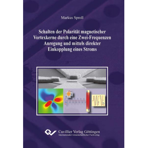 Markus Sproll - Schalten der Polarität magnetischer Vortexkerne durch eine Zwei-Frequenzen Anregung und mittels direkter Einkopplung eines Stroms