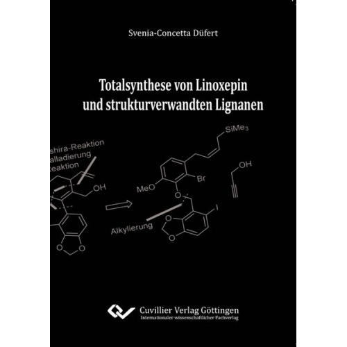 Svenia-Concetta Düfert - Totalsynthese von Linoxepin und strukturverwandten Lignanen