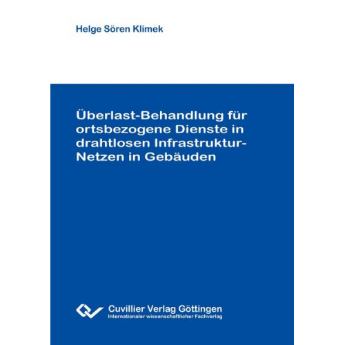 Helge Sören Klimek - Überlast-Behandlung für ortsbezogene Dienste in drahtlosen Infrastruktur-Netzen in Gebäuden