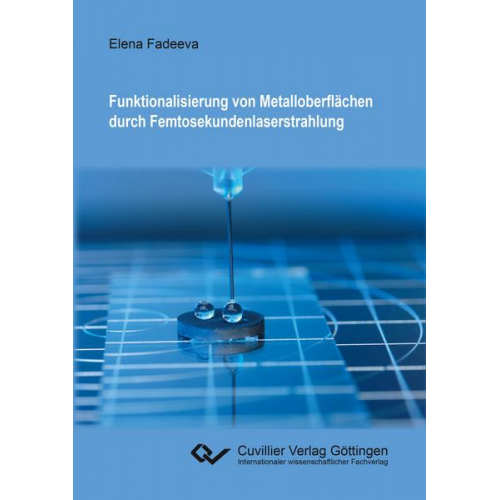 Elena Fadeeva - Funktionalisierung von Metalloberflächen durch Femtosekundenlaserstrahlung