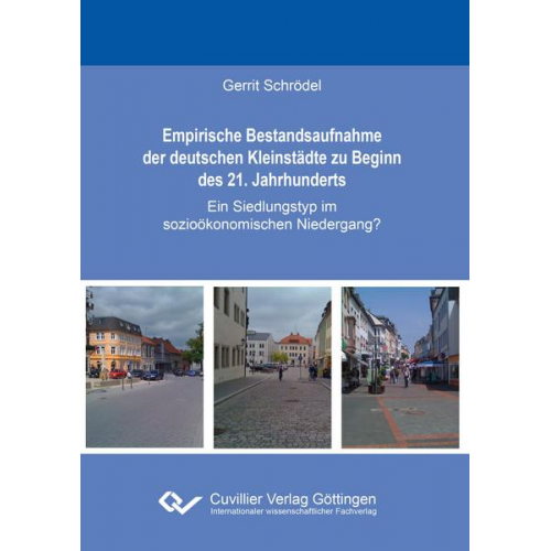 Gerrit Schrödel - Empirische Bestandsaufnahme der deutschen Kleinstädte zu Beginn des 21. Jahrhunderts