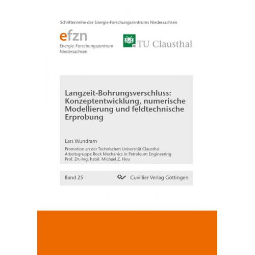 Lars Wundram - Langzeit-Bohrungsverschluss: Konzeptentwicklung, numerische Modellierung und feldtechnische Erprobung