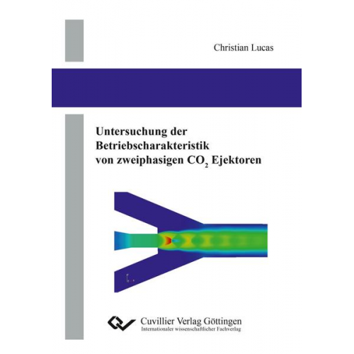 Christian Lucas - Untersuchung der Betriebscharakteristik von zweiphasigen CO2 Ejektoren