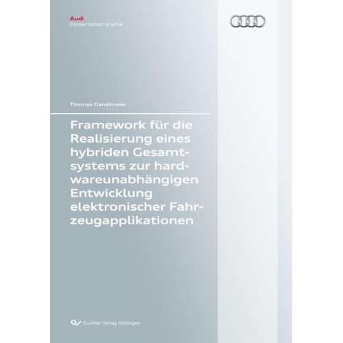 Thomas Ganslmeier - Framework für die Realisierung eines hybriden Gesamtsystems zur hardwareunabhängigen Ent-wicklung elektronischer Fahrzeugapplikationen