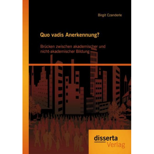 Birgit Czanderle - Quo vadis Anerkennung? Brücken zwischen akademischer und nicht-akademischer Bildung