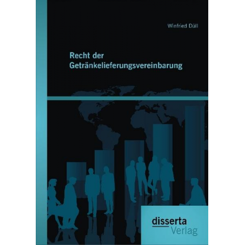 Winfried Düll - Recht der Getränkelieferungsvereinbarung