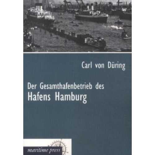 Carl Düring - Der Gesamthafenbetrieb des Hafens Hamburg