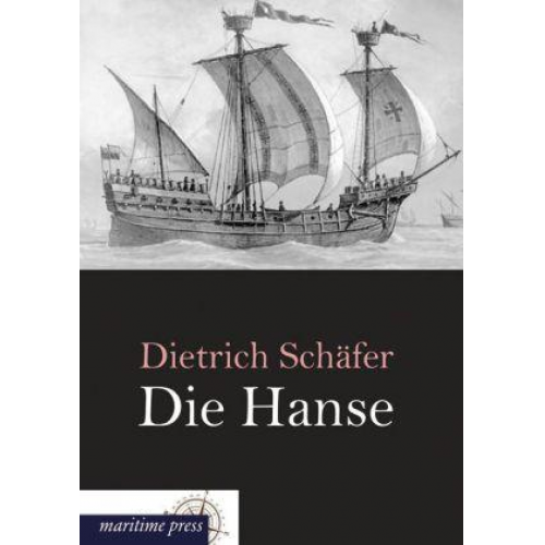 Dietrich Schäfer - Die Hanse