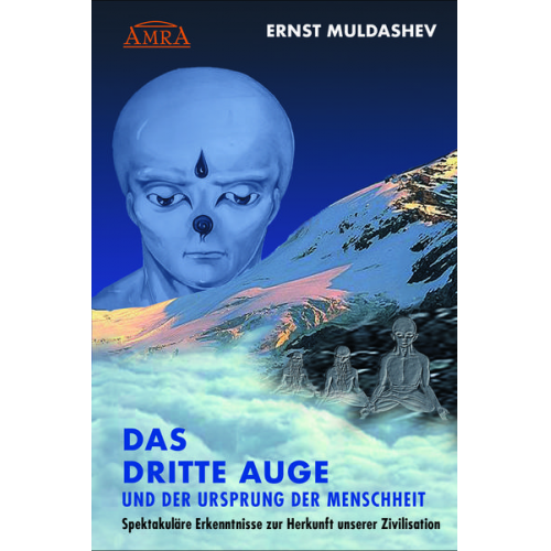 Ernst Muldashev - DAS DRITTE AUGE und der Ursprung der Menschheit