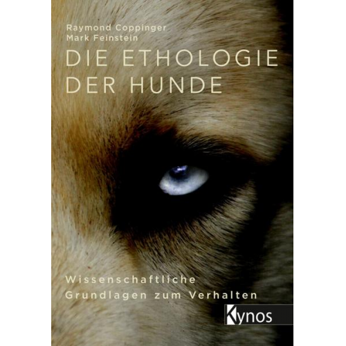 Raymond Coppinger & Mark Feinstein - Die Ethologie der Hunde