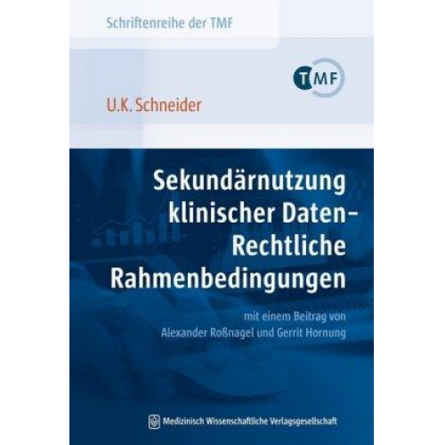 Uwe K. Schneider - Sekundärnutzung klinischer Daten – Rechtliche Rahmenbedingungen