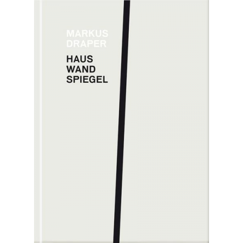 Markus Draper - Haus, Wand, Spiel