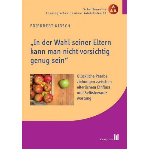 Friedbert Kirsch - In der Wahl seiner Eltern kann man nicht vorsichtig genug sein