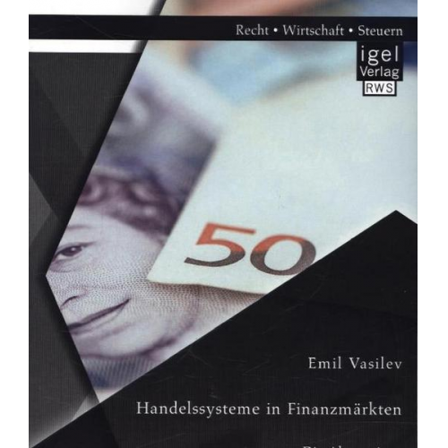 Emil Vasilev - Handelssysteme in Finanzmärkten: Die Alternativen