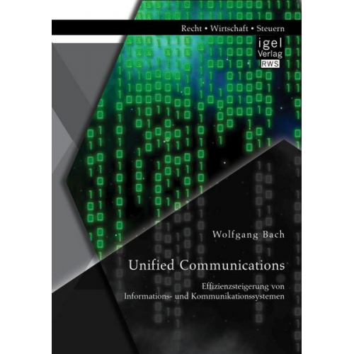 Wolfgang Bach - Unified Communications: Effizienzsteigerung von Informations- und Kommunikationssystemen