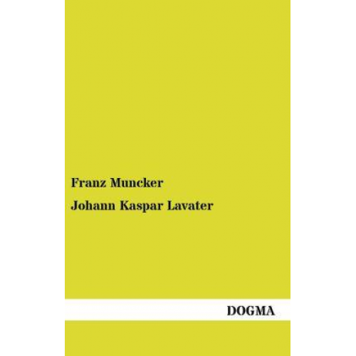 Franz Muncker - Johann Kaspar Lavater