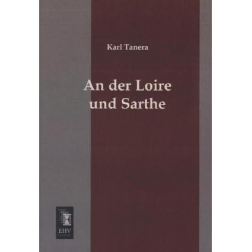 Karl Tanera - An der Loire und Sarthe