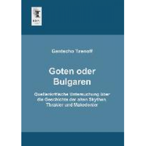 Gantscho Tzenoff - Goten oder Bulgaren