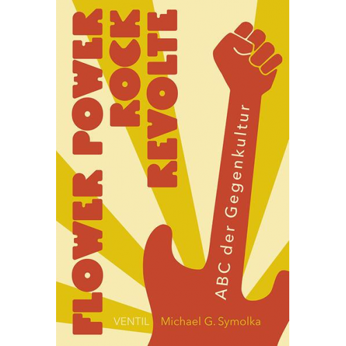 Michael G. Symolka - Flower Power, Rock, Revolte