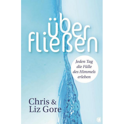 Chris Gore & Liz Gore - Überfließen
