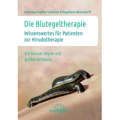 Dominique Kaehler Schweizer & Magdalene Westendorff - Die Blutegeltherapie