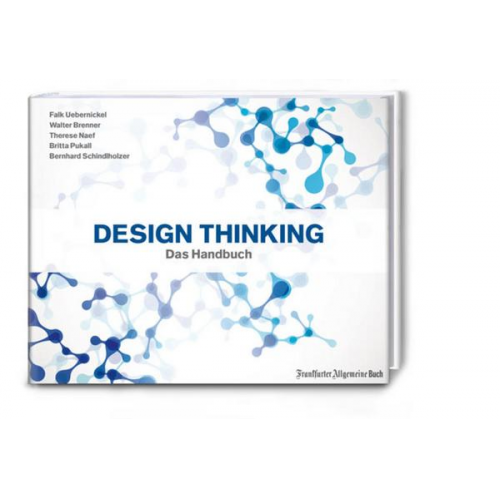 Walter Brenner & Falk Uebernickel - Design Thinking: Das Handbuch