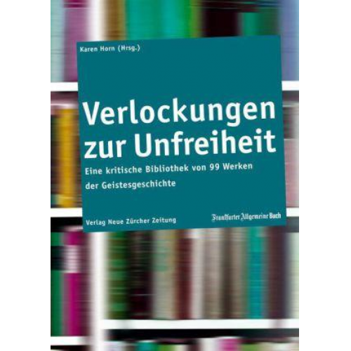 Karen Horn - Verlockungen zur Unfreiheit