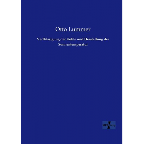 Otto Lummer - Verflüssigung der Kohle und Herstellung der Sonnentemperatur