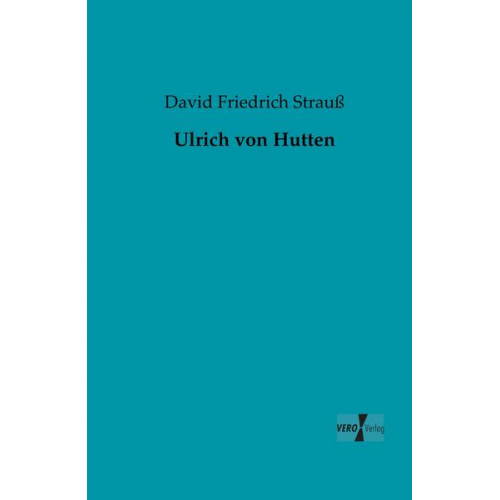 David Friedrich Strauss - Ulrich von Hutten