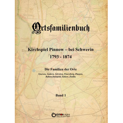 Walter Ammoser & Hans-Peter Köhler & Wilfried Rachow & Griet Wossidlo & Wilhelm Wossidlo - Ammoser: Ortsfamilienbuch Kirchspiel Pinnow/Schwerin 1