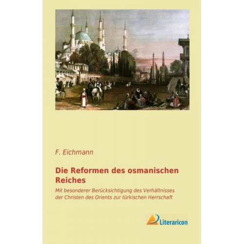 F. Eichmann - Die Reformen des osmanischen Reiches