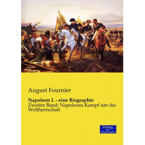 August Fournier - Napoleon I. - eine Biographie